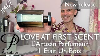 LArtisan Parfumeur Il Etait Un Bois perfume review on Persolaise Love At First Scent ep 467 [upl. by Nayar]