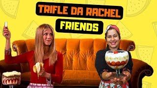 Receita TRIFLE Inglês da RACHEL  FRIENDS  Chef Geek [upl. by Eldreeda112]