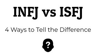 INFJ vs ISFJ  4 Ways to Tell the Difference [upl. by Whitten]