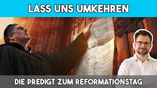 ⛪ Lass uns umkehren – die Predigt zum Reformationstag [upl. by Jenda]