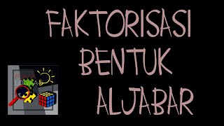 Faktorisasi Bentuk Aljabar Pemfaktoran Aljabar  Matematika SMP kelas 7 [upl. by Solohcin]