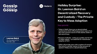 Gossip about Gossip Leemon Baird on Decentralized Recovery and Custody  The Key to Mass Adoption [upl. by Donela]