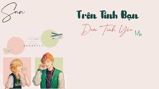 Lyrics Trên Tình Bạn Dưới Tình Yêu  Min [upl. by Hedy579]