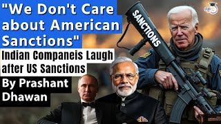 Indian Companies Laugh at US Sanctions  19 Sanctions on India Fail badly [upl. by Elyod]