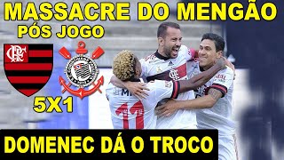 FLAMENGO ATROPELA CORINTHIANS NA NEO QUÍMICA ARENA DOMÈNEC DA O TROCO  PÓS JOGO FLA 5 x 1 COR E [upl. by Enaasiali]