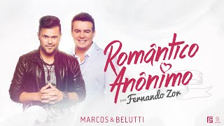 Marcos amp Belutti  Romântico Anônimo part Fernando Zor Clipe Oficial [upl. by Ennayd586]