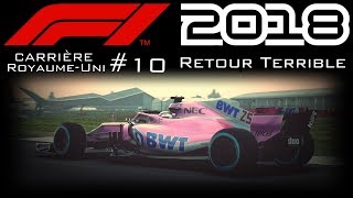 F1 2018 Carrière 10 RETOUR TERRIBLE À SILVERSTONE [upl. by Hugibert]