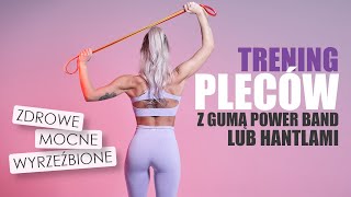 TRENING PLECÓW ☄️  Z GUMĄ POWER BAND LUB HANTLAMI  ZDROWE MOCNE WYRZEŹBIONE PLECY  Agata Zając [upl. by Hessney]