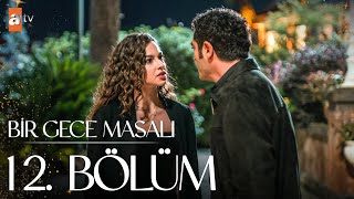 Bir Gece Masalı 12 Bölüm atvturkiye [upl. by Lasko46]