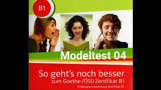 So gehts noch besser zum Goethe OSDZertifikat B1 Hören Modelltest 04 Teil 1 2 3 4 [upl. by Murry]