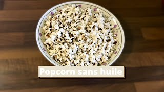 Les Pop Corn Sans Huile Astuce rapide et facile [upl. by Etnomaj465]