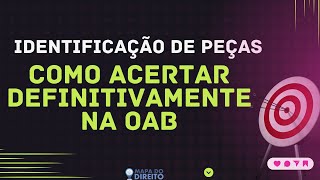 40 Identificação De Peças Como Acertar Definitivamente na OAB [upl. by Nicol]