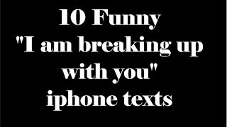 10 Funny quotI am breaking up with youquot iphone texts [upl. by Persas]