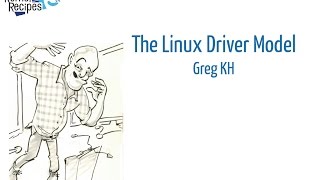 Kernel Recipes 2016  The Linux Driver Model  Greg KH [upl. by Burkle]