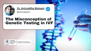 The Misconception of Genetic Testing in IVF ivftreatment genetictesting ivfsupport ivfdoctor [upl. by Constance]