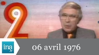 20h Antenne 2 du 06 avril 1976  Archive INA [upl. by Rossy546]