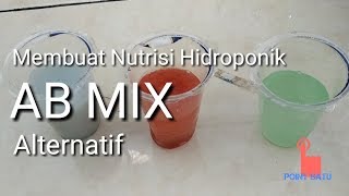 Cara Membuat Nutrisi Hidroponik Sendiri  AB Mix Alternatif Murah Meriah [upl. by Lladnew]