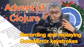 Recording and replaying CodeMirror keystrokes  Advent of Clojure [upl. by Brookner]