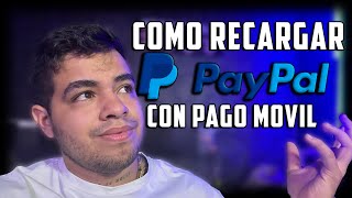 Como RECARGAR PayPal Con PAGO MOVIL🤑 VENEZUELA 2024😎 [upl. by Rebmyt]