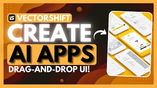 VectorShift Create AI ApplicationsSoftware in Minutes With a DragandDrop UI [upl. by Ahiel870]