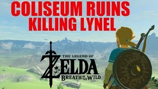 COLISEUM RUINS  LYNEL  THE LEGEND OF ZELDA BREATH OF THE WILD  SWITCH [upl. by Gwendolyn]