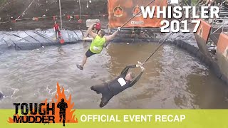 Tough Mudder Whistler  Official Event Video  Tough Mudder 2017 [upl. by Noired]