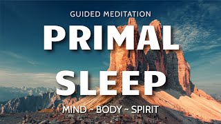 Guided Sleep Meditation for Primal Sleep  Relax Mind Body amp Spirit for Sacred Rest [upl. by Aiynat]