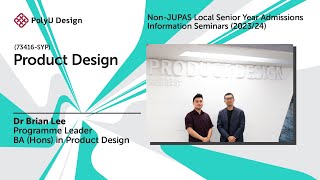 Product Design Information Seminar NonJUPAS Senior Year Admissions 202324 [upl. by Orfield]