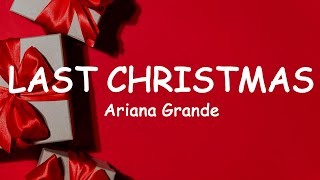 Ariana Grande  Last Christmas Lyrics  Last Christmas I gave you my heart [upl. by Htebaras398]