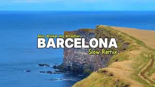 Alan Walker Ina Wroldsen – Barcelona  Slow Remix [upl. by Ewen]