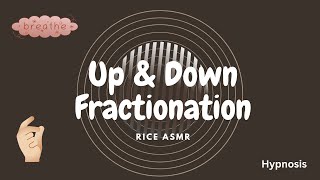 Up amp Down Fractionation  Hypnosis Experience [upl. by Paco601]