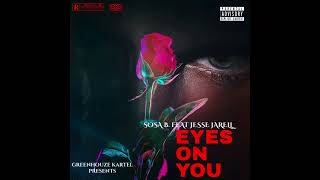 SOSA B  EYES ON YOU FEAT JESSE JARELL [upl. by Ahsiuqel643]