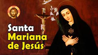 La Vida de SANTA MARIANA de JESÚS La Azucena de Quito [upl. by Vernier191]