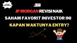 JP Morgan Revisi Naik Peringkat Saham Bluechip Favorit Investor ini Saatnya Kita Entry [upl. by Vladamar]