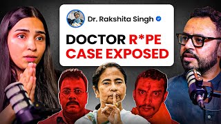 Kolkata Doctor Rpe Case  RG Kar College EXPOSED Ft Dr Rakshita Singh [upl. by Sibeal242]