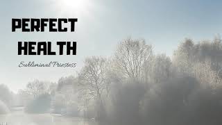 Perfect Health Subliminal Full Body Healing [upl. by Esma979]