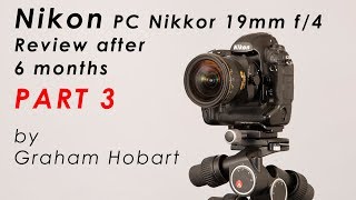 Nikkor Nikon19mm PCE TiltShift lens Review Part 3 in 3 part series [upl. by Saqaw]