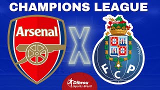 ARSENAL X PORTO AO VIVO  CHAMPIONS LEAGUE  OITAVAS DE FINAL  NARRAÇÃO [upl. by Gant]