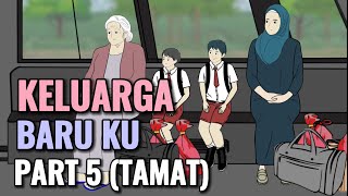 KELUARGA BARU KU PART 5 TAMAT  Animasi Sekolah [upl. by Oruasi546]