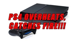 PS4 OVERHEATS CATCHES FIRE [upl. by Klapp]