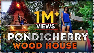 Pondicherry Wood House Experience I Cheap and Best I Keeth House [upl. by Malcolm]