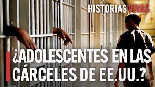 ¿Cómo son las Cárceles para adolescentes en EEUU  Historias Vivas  Documental HD [upl. by Nhaj701]