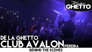 De La Ghetto  Club Avalon Pereira Behind the Scenes [upl. by Retsof659]