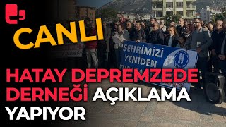 Hatay Depremzede Derneği açıklama yapıyor [upl. by Bor969]