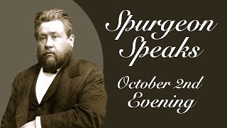 Spurgeon Speaks  October 2  Evening [upl. by Pitzer]