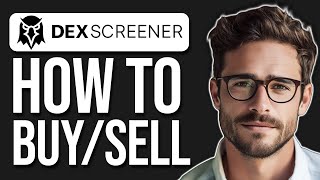 How To Buy And Sell On Dexscreener 2024 [upl. by Gwenni695]