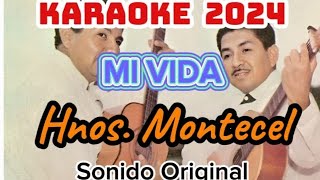 Mi vida  KARAOKE 2024  Hnos Montecel  Sonido original [upl. by Aibun]