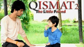 Qismat 2  Little Friend Story  Bhai Love Special  Song By Ammy Virk [upl. by Selene]