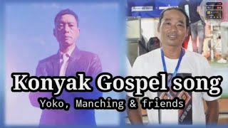 ApaYoko N manching konyak Top 10 Gospel song [upl. by Eerat]