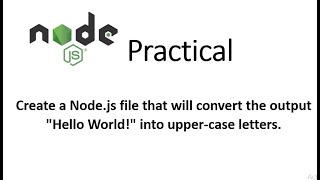 Create a Nodejs file that will convert the output quotHello Worldquot into uppercase letters [upl. by Ailedamla]